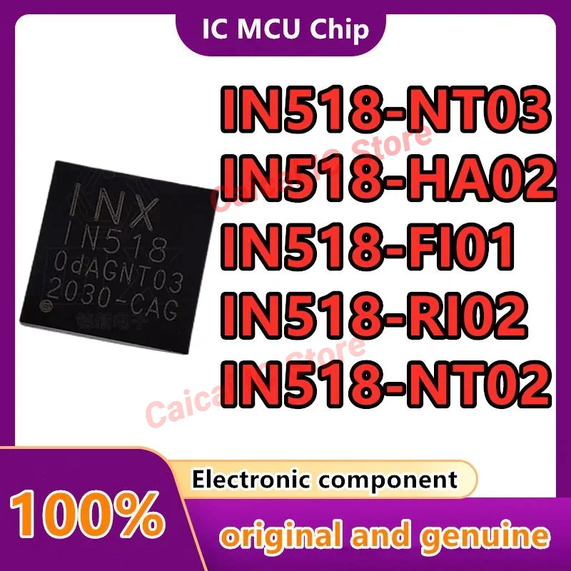 IN518-NT02 IN518-RI02 IN518-FI01 IN518-HA02 IN518-NT03 new LCD IC chip package QFN  Original genuine 1PCS/LOT