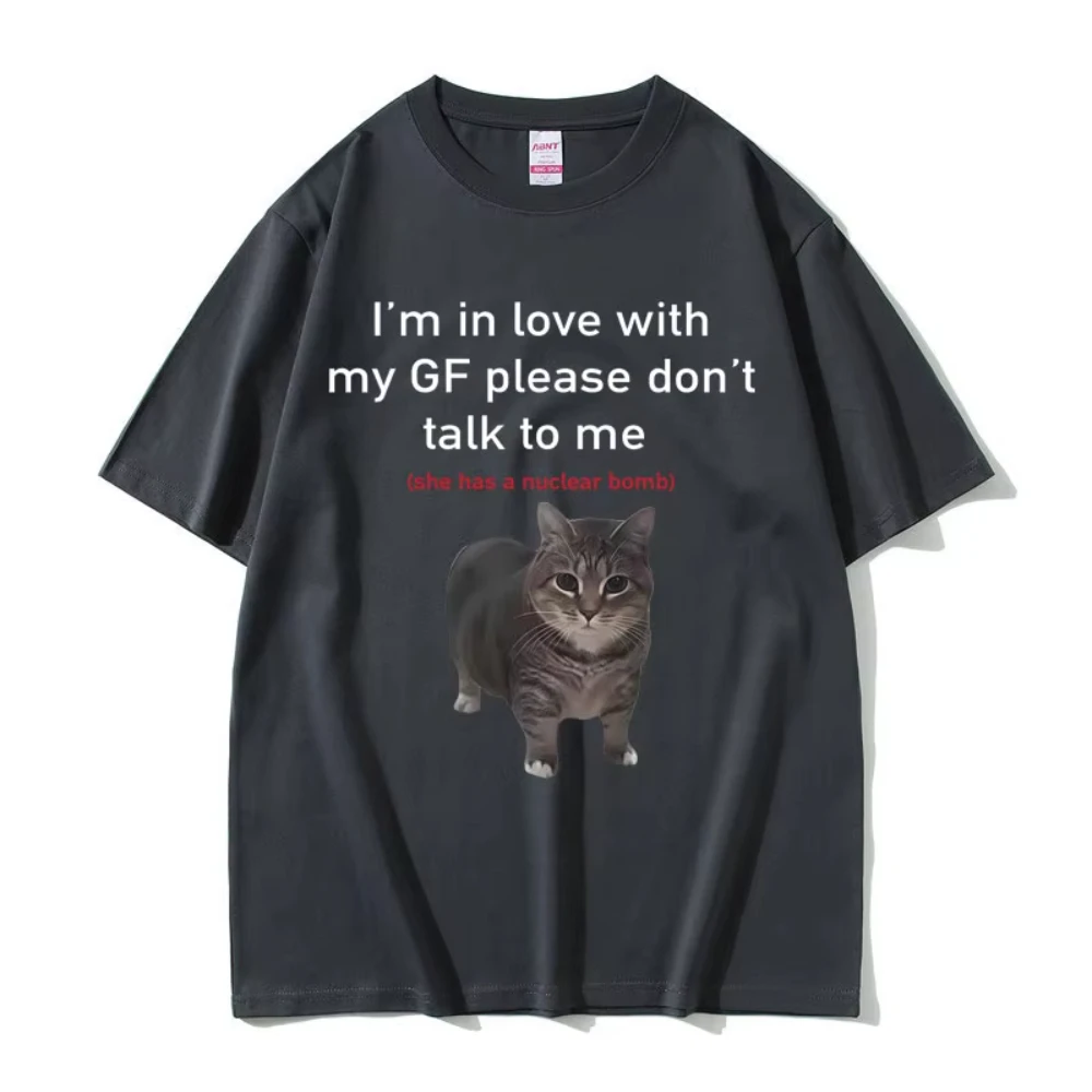 أنا في حب مع GF الخاص بي من فضلك لا تتحدث معي القط مضحك ميمي تي شيرت الرجال النساء عادية القطن قصير الأكمام المتضخم تي شيرت #6