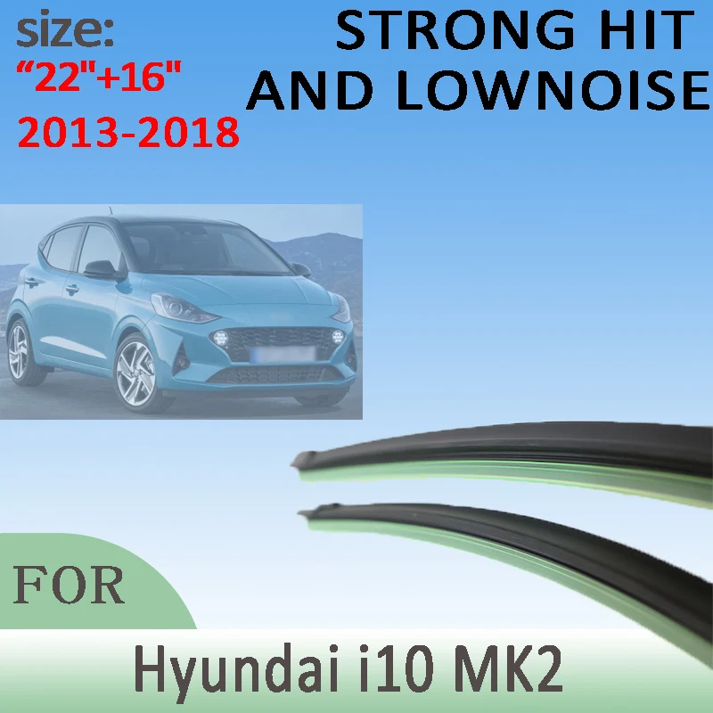 

For Hyundai i10 MK2 2013-2018 2014 2015 2016 2017 Wiper Front Wiper Blades Windshield Windscreen Window Brushes 22"+16"
