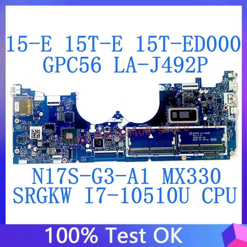 

GPC56 LA-J492P Mainboard For HP 15-E 15T-E 15T-ED000 Laptop Motherboard N17S-G3-A1 MX330 With SRGKW I7-10510U 100%Full Tested OK