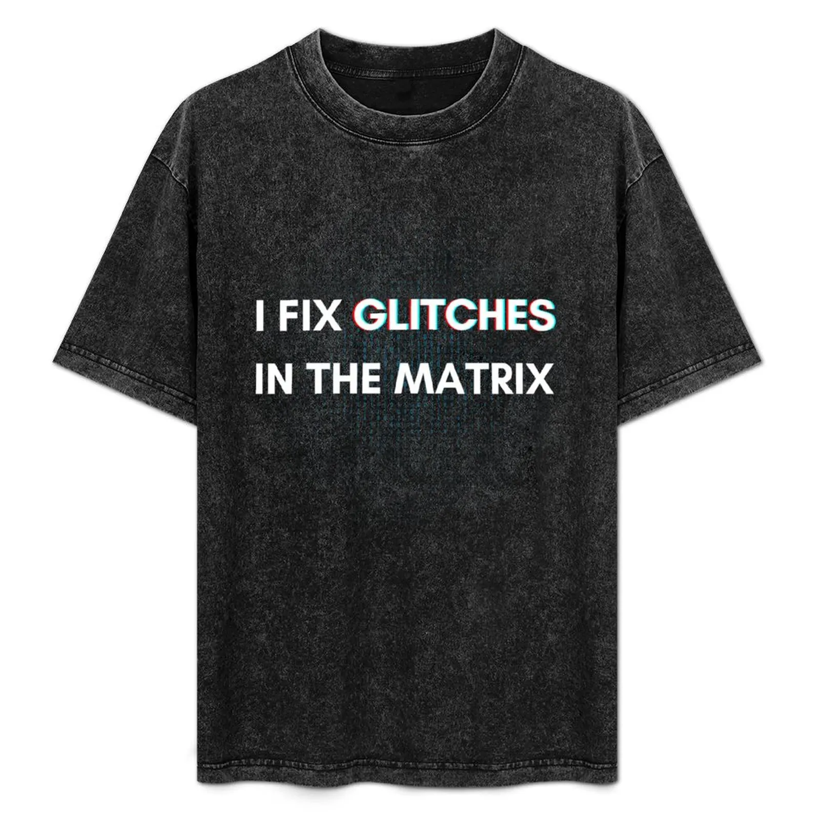 

I fix glitches in the matrix T-Shirt blue archive graphic tee shirt plain white t shirts men
