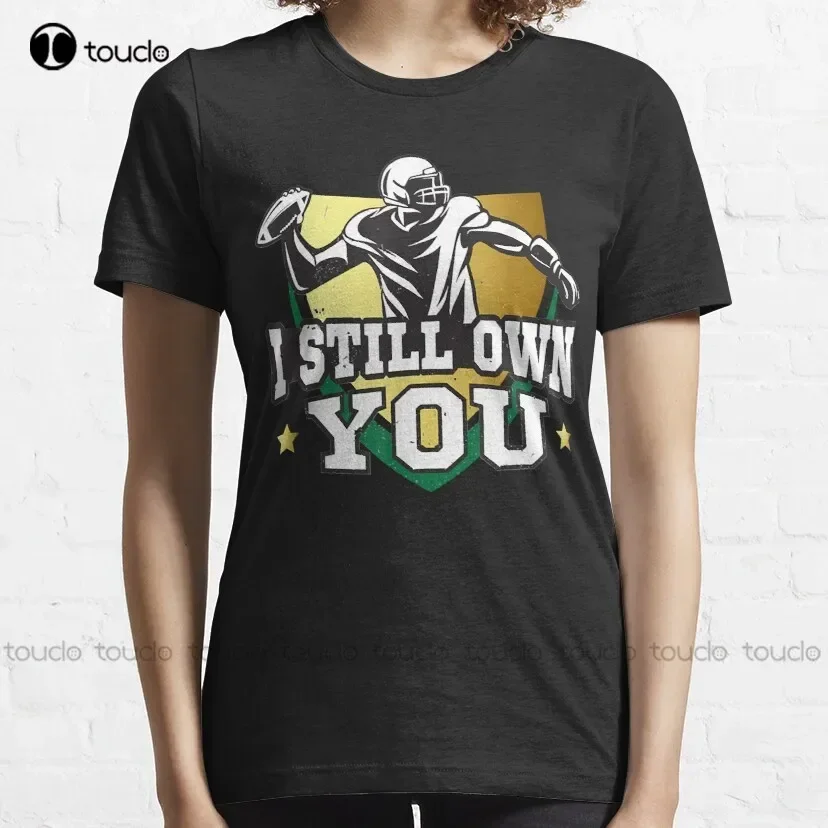 I Still Own You Classic T-Shirt T-Shirt White Tshirt Custom Aldult Teen Unisex Fashion Funny New Xs-5Xl Fashion Funny New