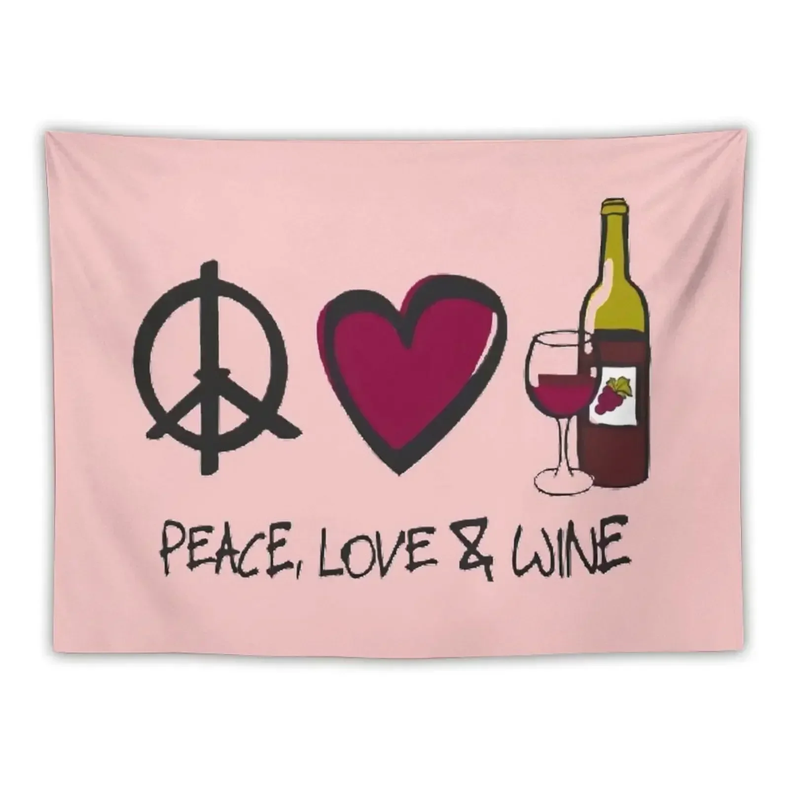 

wine not. peace, love and wine. wine lover Tapestry Wall Hanging Wall Things To Decorate The Room Wallpapers Home Decor Tapestry