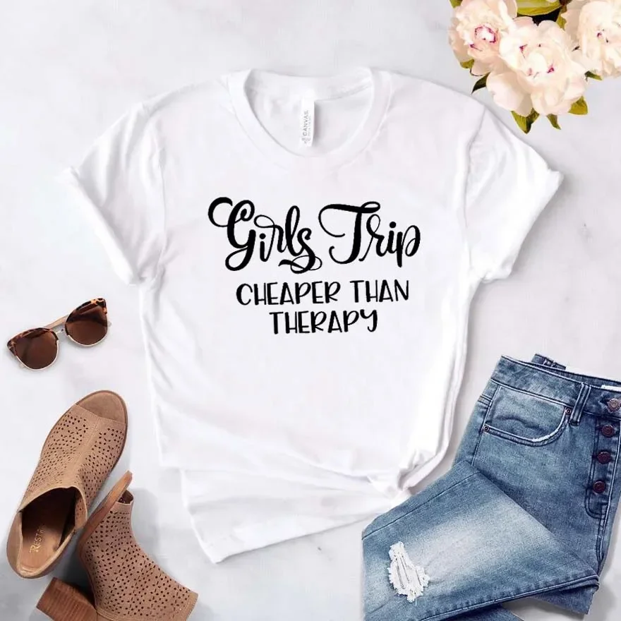 2024 New Casual tops Girls Trip Cheaper than Therapy Women tshirt Funny t shirt For Lady Girl Top Tee  women clothing y2k Cotton