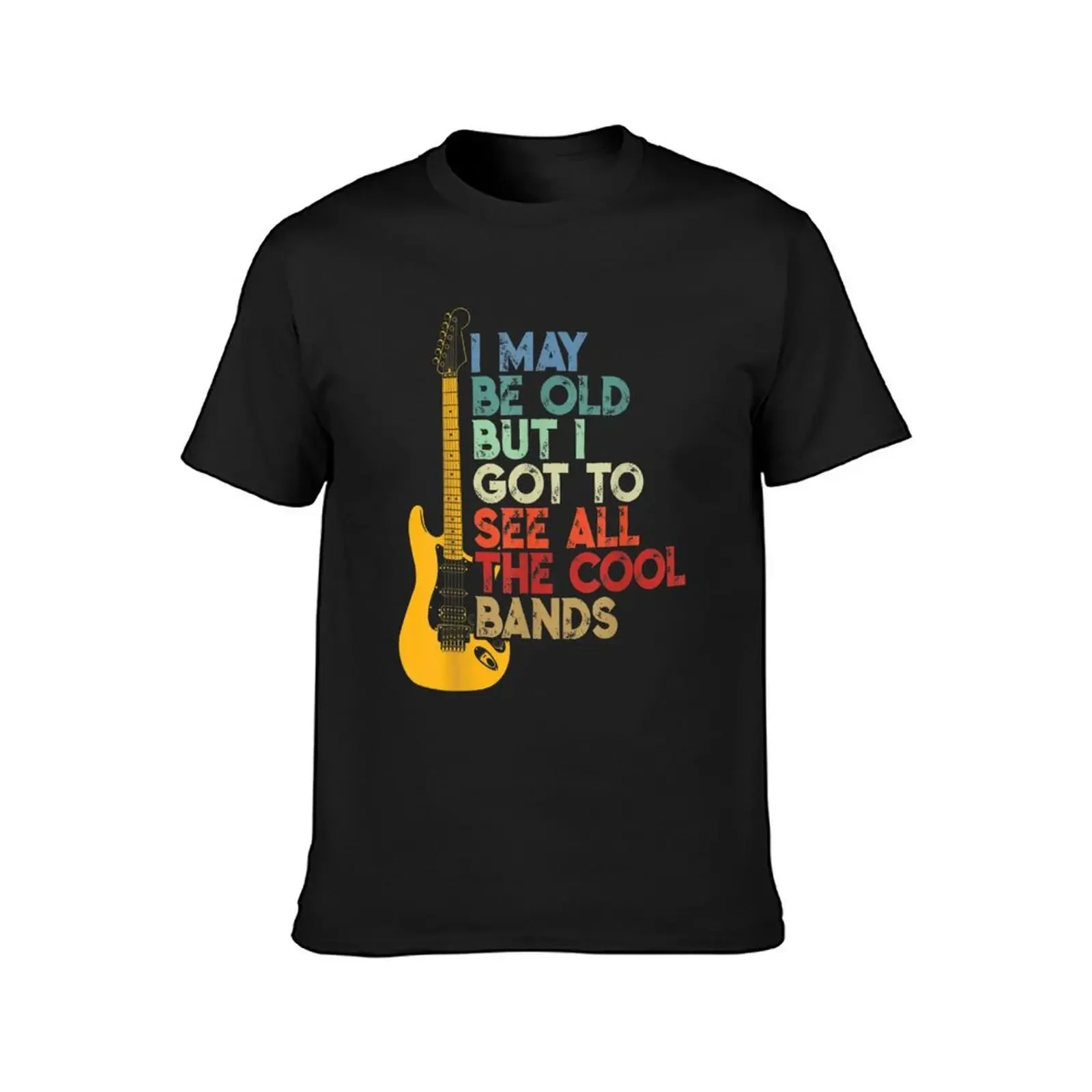 I May Be Old But I Got To See All The Cool Bands, for Music Lover Cool T-Shirt blue archive men tshirt