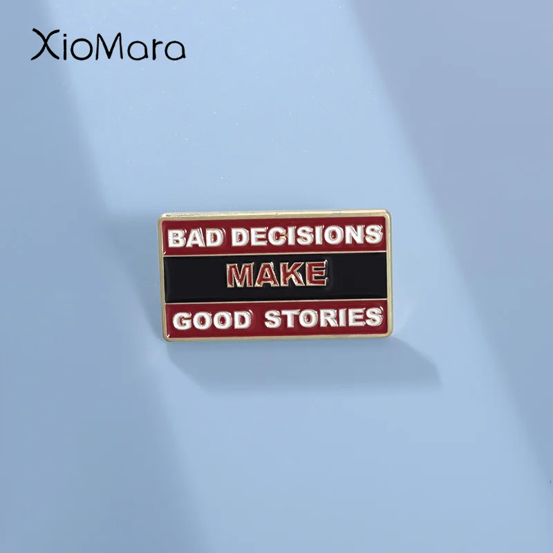 Bad Decisions Make Good Stories Enamel Pins Custom Rectangular Creative Text Brooches Lapel Badges Funny Jewelry Gift for Friend