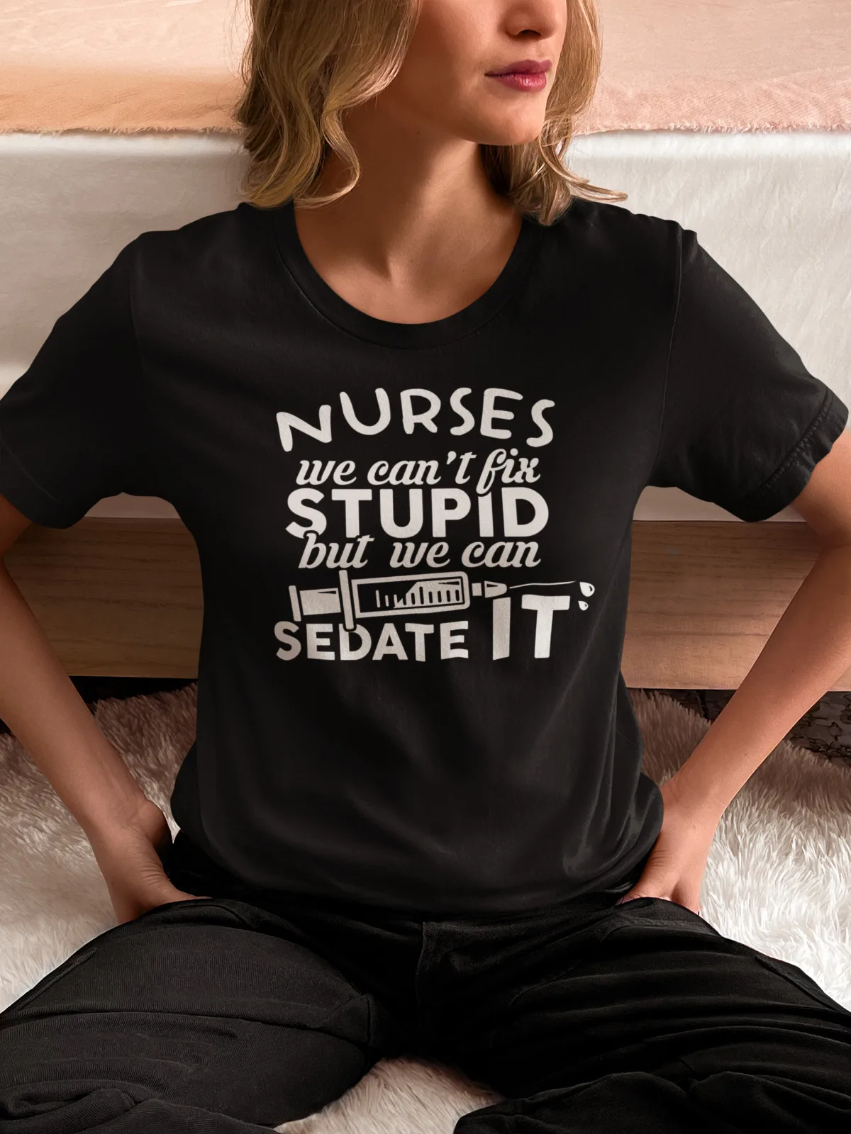 Nurse Shirt, Nurses We Can't Fix Stupid But We Can Sedate It, Nurse Gift