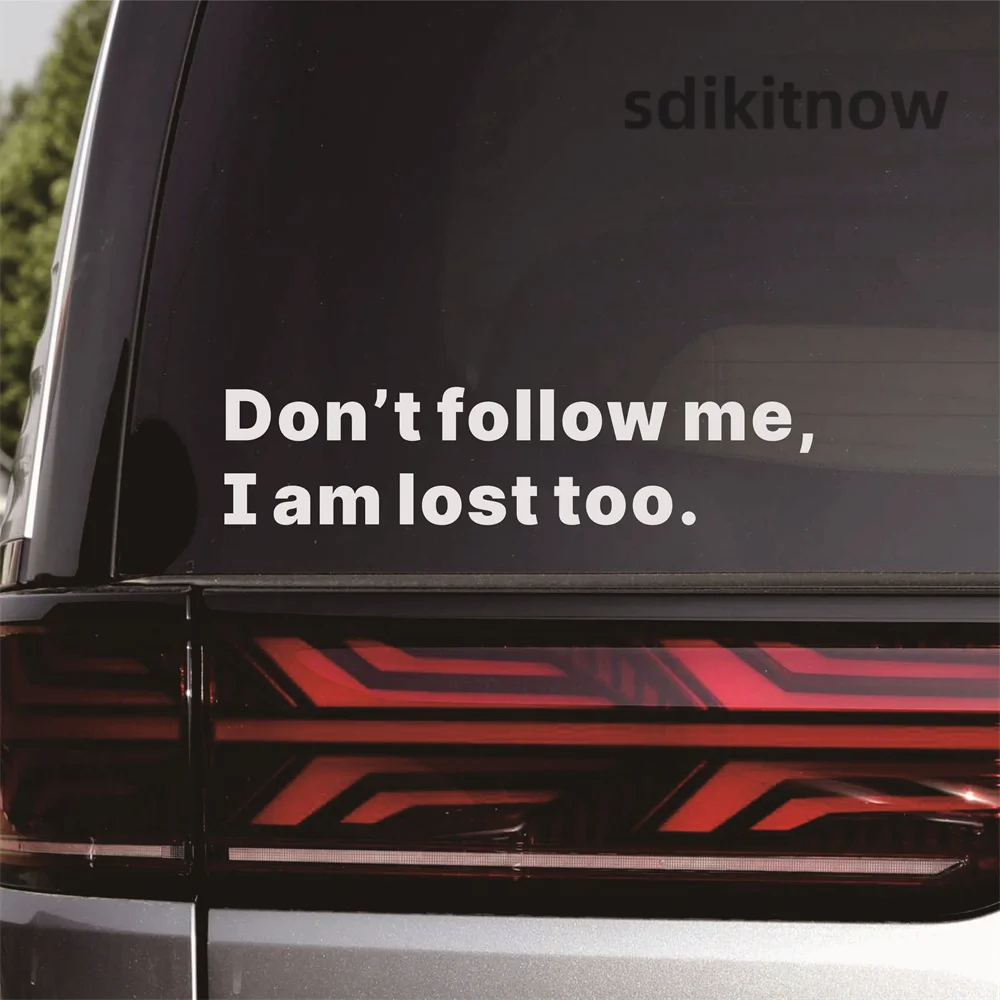 Don't follow me I am lost too funny Car Racing Sports Sticker Waterproof vinly Window Door Decoration Accessory Styling