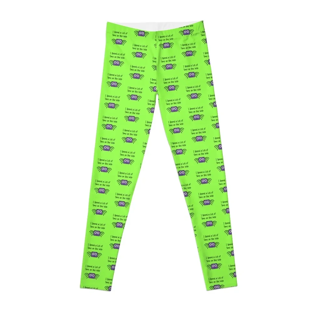

I Spend a Lot of Time on the Web Leggings sports woman gym Legging sexy woman Womens Leggings