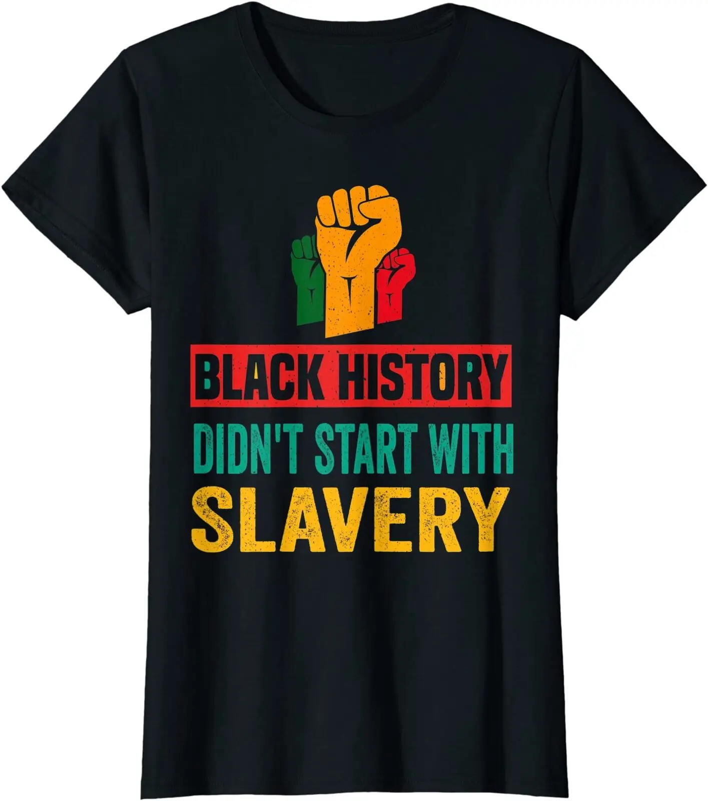 Black History Didn't Start With Slavery Black History Ladies' Crewneck T-Shirt