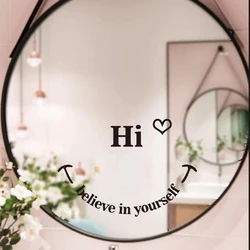 Hello Believe Yourself Smile Mirror Sticker Decal Bathroom Gilr Room Family Love Inspirational Quote Motivational Vinyl Home