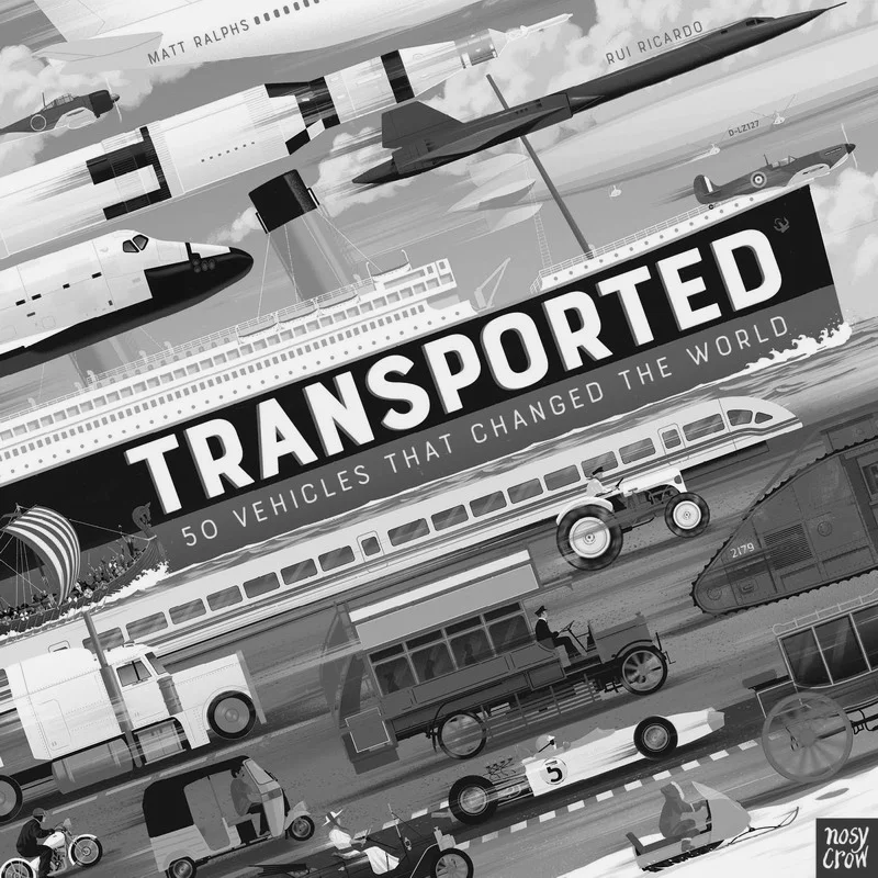 Transported 50 Vehicles That Changed The World Matt Ralphs  Rui Ricardo Nosy Crow 9781839942174 Book