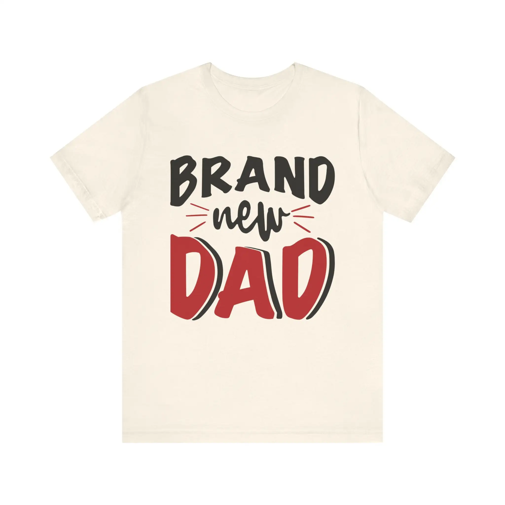 Brand New Dad T Shirt Celebratory Father Perfect For First Time Dads