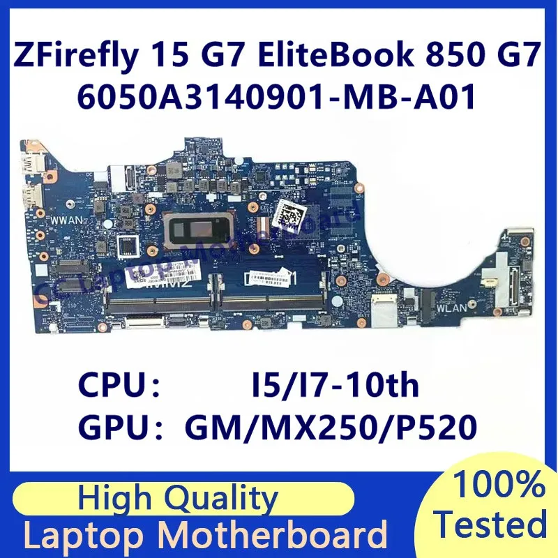 

6050A3140901-MB-A01 для ноутбука HP ZFirefly 15 G7 EliteBook 850 G7, материнская плата с процессором I5/I7-10th GM/MX2500/P520, 100% протестировано, хорошо
