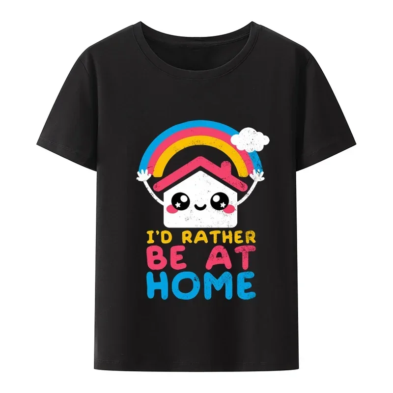 

Funny Sarcastic Rainbows Gift Tee I'd Rather Be At Home Popular Humor Aesthetic Letters Same Style Trending Short-sleev Comics