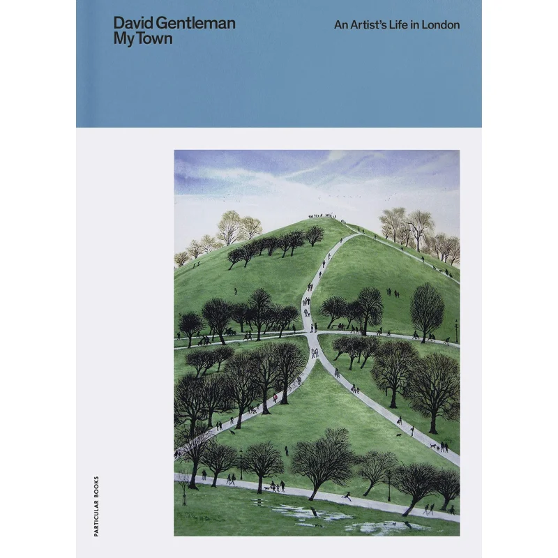

My Town An Artists Life In London Gentleman David Penguin Uk 9781846149757 Book