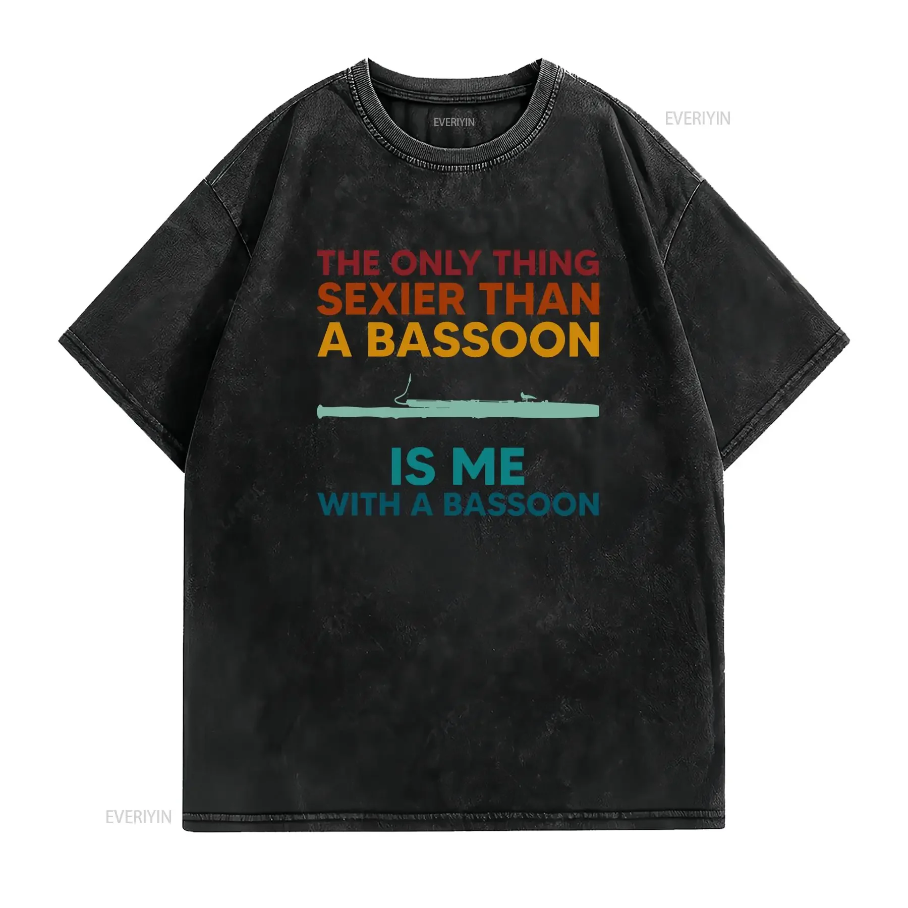 The Only Thing Sexier Than a Bassoon Is Me With T Shirt Funny for Bassoonist Player Vintage Colors vintage Washed Soft