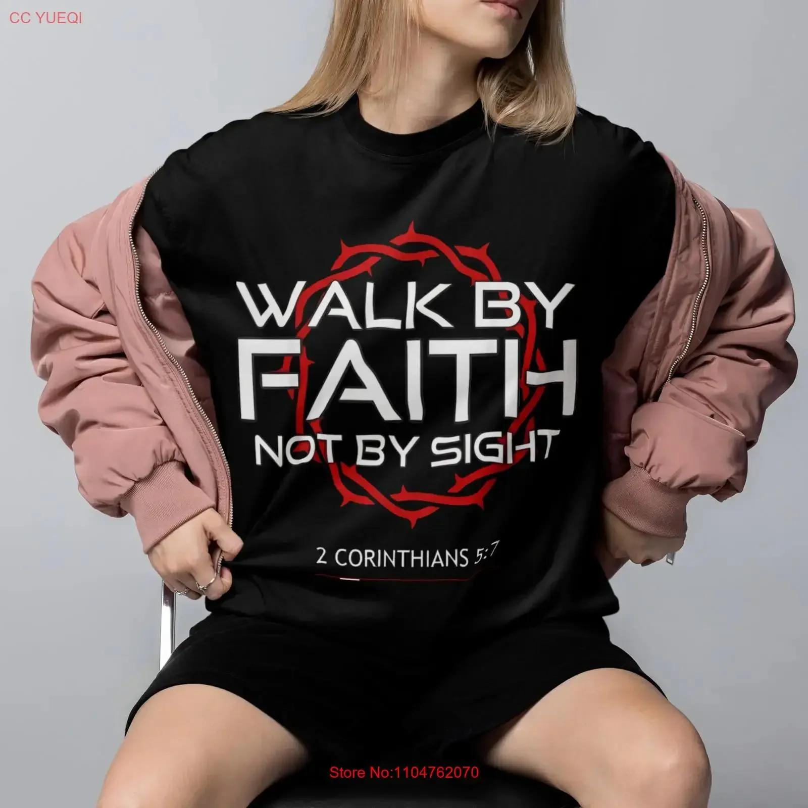 Walk By Faith Not SighT T Shirt Christian Bible Verse 2 Corinthians 5 7 long or short sleeves vintage Washed Breathable