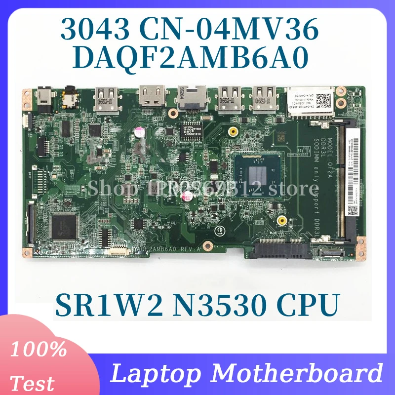 

CN-04MV36 04MV36 4MV36 With SR1W2 N3530 CPU Mainboard For DELL 20 3043 Laptop Motherboard DAQF2AMB6A0 100% Fully Tested Good