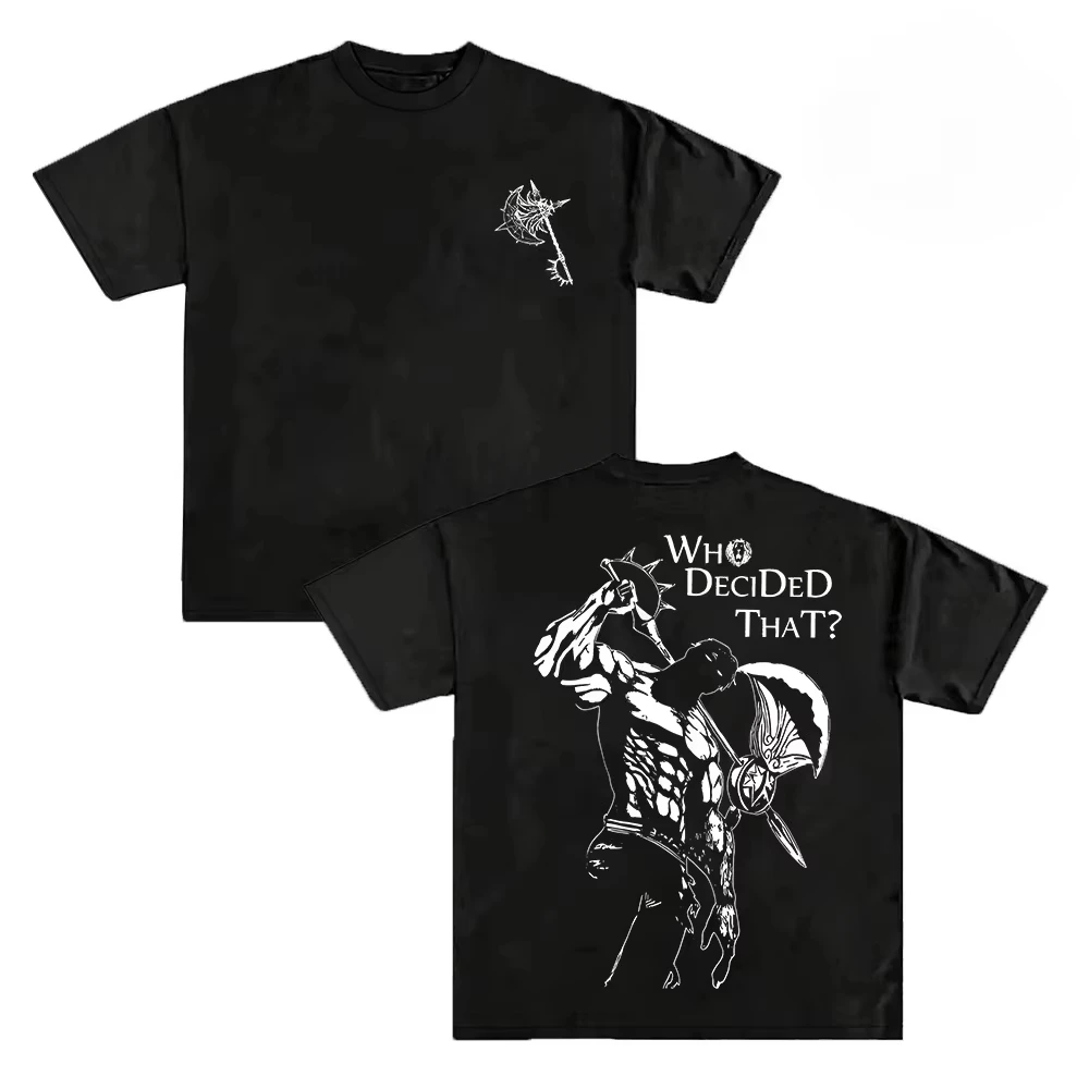 New Who Decided That? Escanor Warrior Print T-Shirt Men and Women Cotton Dark Gothic Streetwear 2026 Summer Casual T Shirt