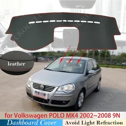 PU Leather for Volkswagen VW POLO MK4 2002 ~ 2008 9N 9N3 Anti-Slip Mat Dashboard Cover Pad SunShade Dashmat Carpet Accessories