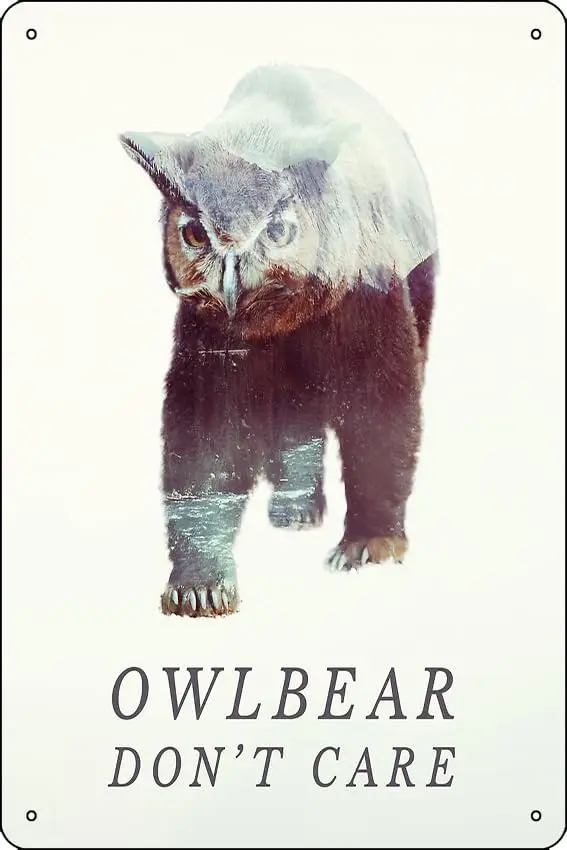 Owlbear Don't Care Photographic Print Metal Sign Decor - 8 x 12inch Bar Pub Garage Man Cave Wall Art