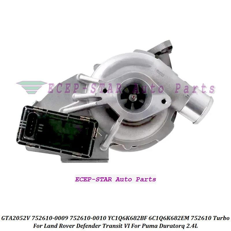 

GTA2052V 752610-0009 752610-0010 YC1Q6K682BF 6C1Q6K682EM 752610 Turbo For Land Rover Defender Transit VI For Puma Duratorq 2.4L