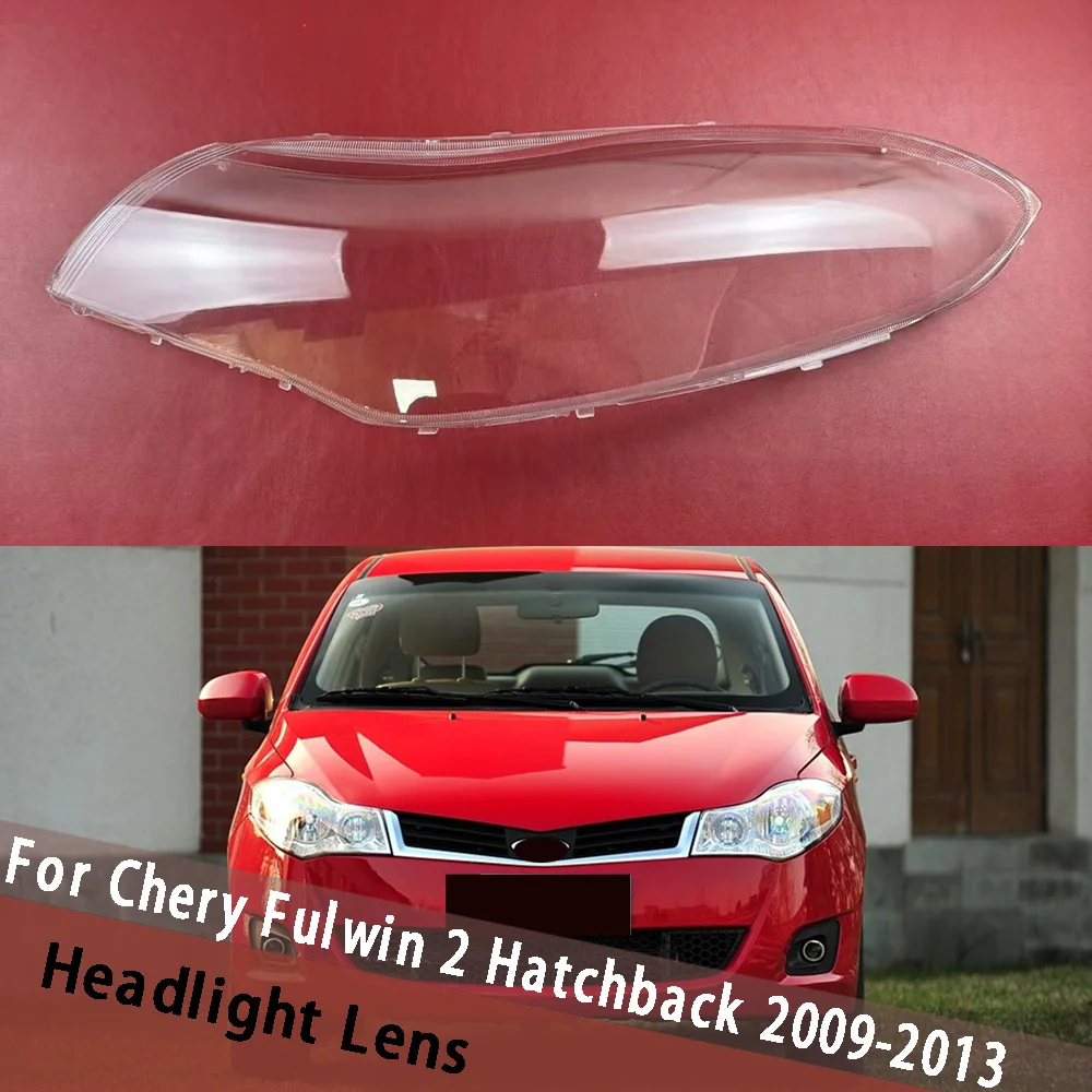 

For Chery Fulwin 2 Hatchback 2009~2012 Headlight Cover Transparent Shade Lampshade Lamp Lens Housing Headlamp Shell Plexiglass