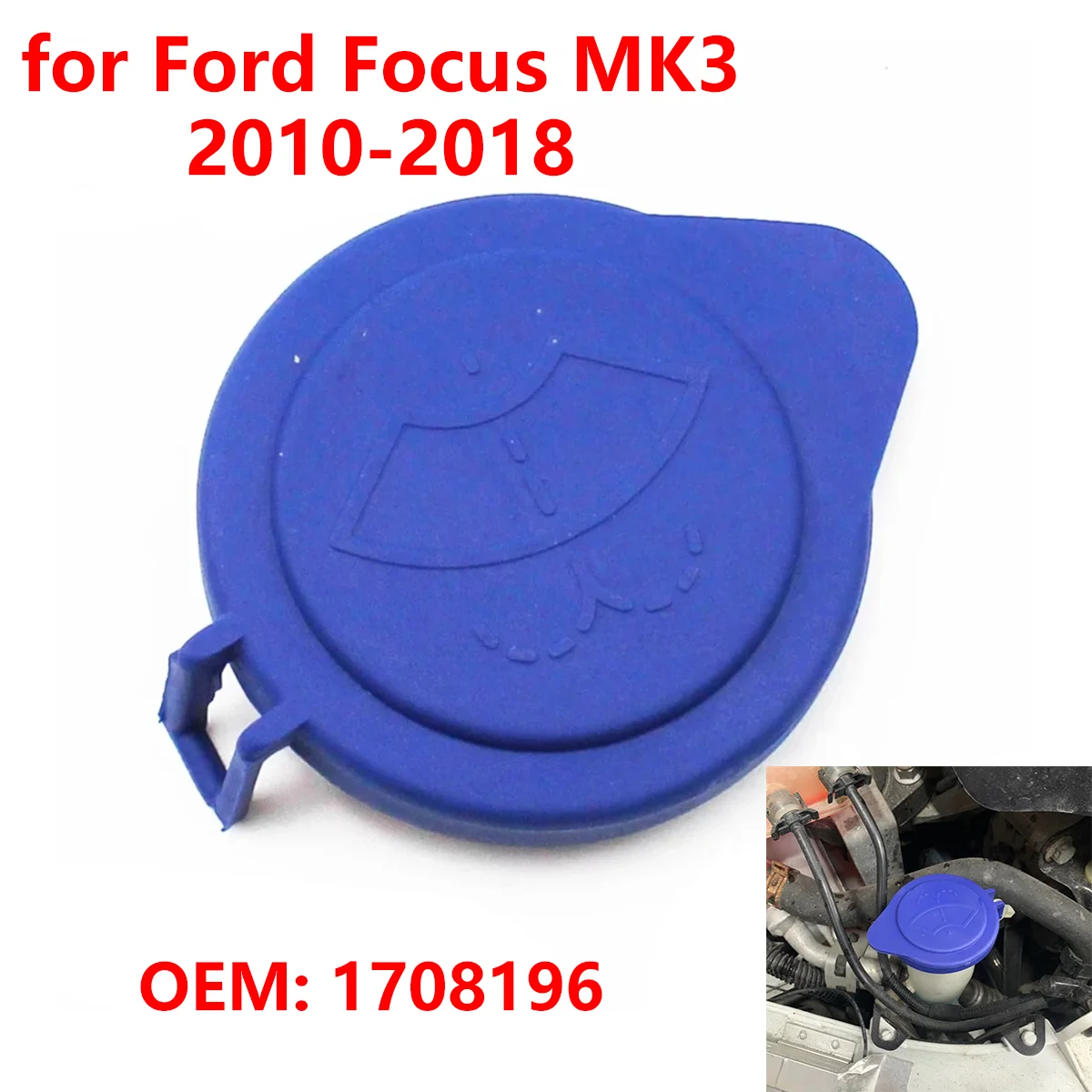 1708196 for Ford Focus 3 MK3 2010-2018 Car Windshield Wiper Washer Fluid Reservoir Tank Cap Cover Bottle Lid