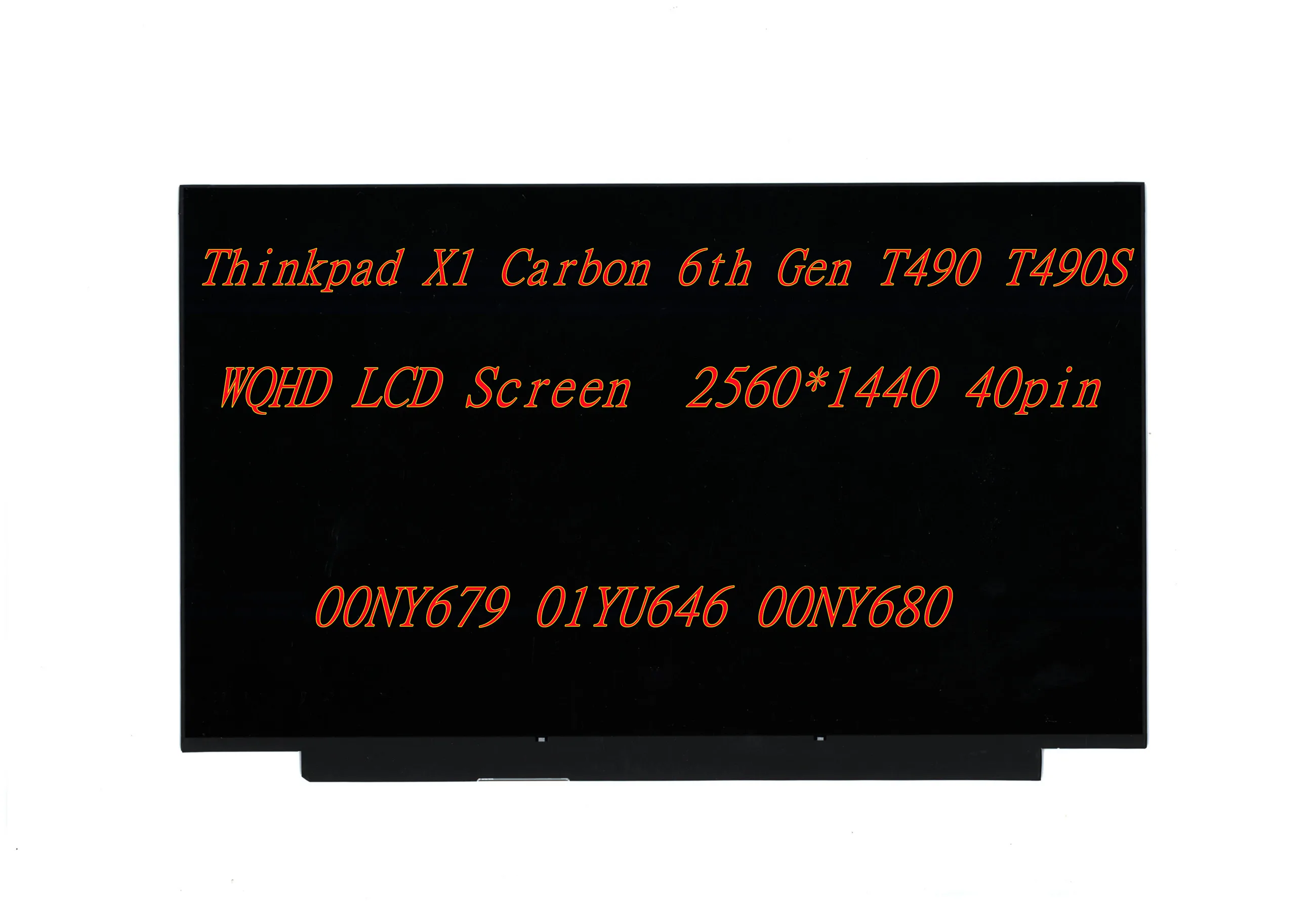 

New LCD Screen For Lenovo Thinkpad X1 Carbon 6th Gen T490 T490S WQHD IPS LCD panel 2560*1440 40pin FRU 00NY679 01YU646 00NY680