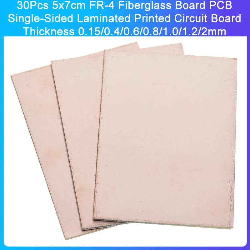 30Pcs 5x7cm FR-4 Fiberglass Board PCB Single-Sided Laminated Printed Circuit Board Thickness 0.15/0.4/0.6/0.8/1.0/1.2/2mm