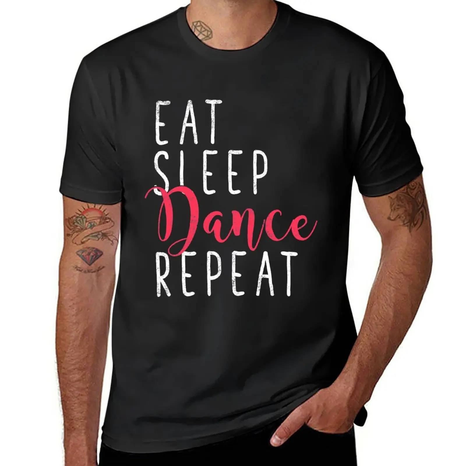 

Eat sleep dance repeat - Dance Lover T-Shirt tops blanks summer top sweat mens t shirts casual stylish