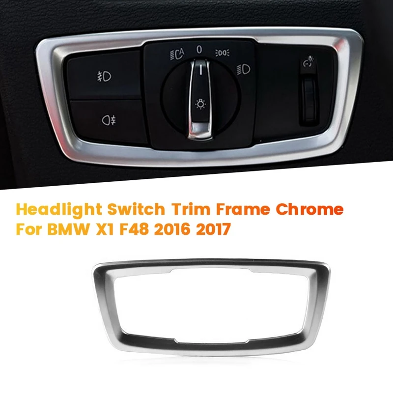

Хромированная рамка для переключателя автомобильной фары для BMW X1 F48 2016 2017, интерьерная головка, аксессуары для украшения рамы