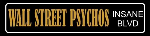 

Wall Street Psycho's Insane Blvd Street SIGN ALL METAL Tin Sign Novelty Weird