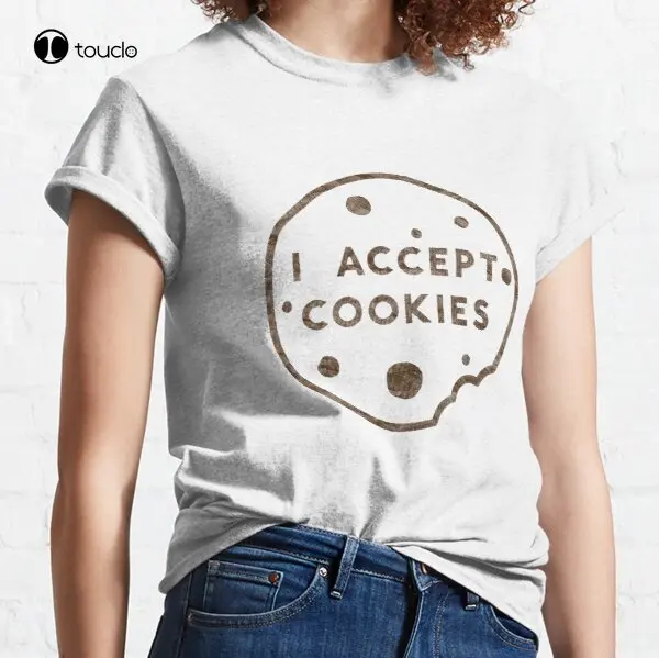 I Accept Cookies Classic T-Shirt Tee Shirt Custom Aldult Teen Unisex Digital Printing Fashion Funny New Xs-5Xl