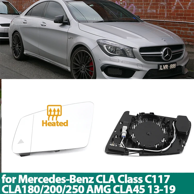 Left Right Door Side Heated Wing Mirror Glass Rearview Plate for Mercedes-Benz CLA Class C117 CLA180 CLA200 CLA250 CLA45 13-19