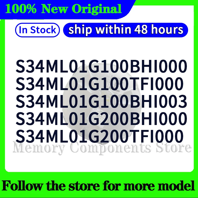 S34ML01G100BHI000 S34ML01G100TFI000 S34ML01G100BHI003 S34ML01G200TFI000 S34ML01G200BHI000  Original In stock 48 hours ship