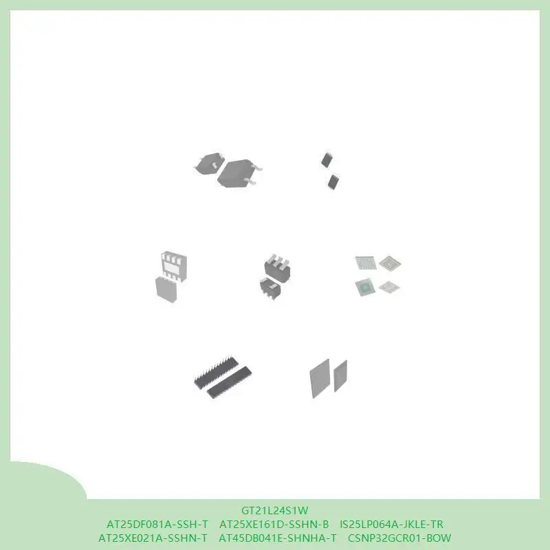gt21l24s1w-at25df081a-ssh-t-at25xe161d-sshn-b-is25lp064a-jkle-tr-at25xe021a-sshn-t-at45db041e-shnha-t-csnp32gcr01-bow