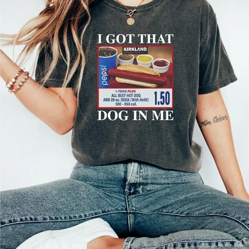 تي شيرت I Got That Dog In Me Keep 150 Dank Meme Quote Costco Hot Combo Trendy Comfort Color Crewneck