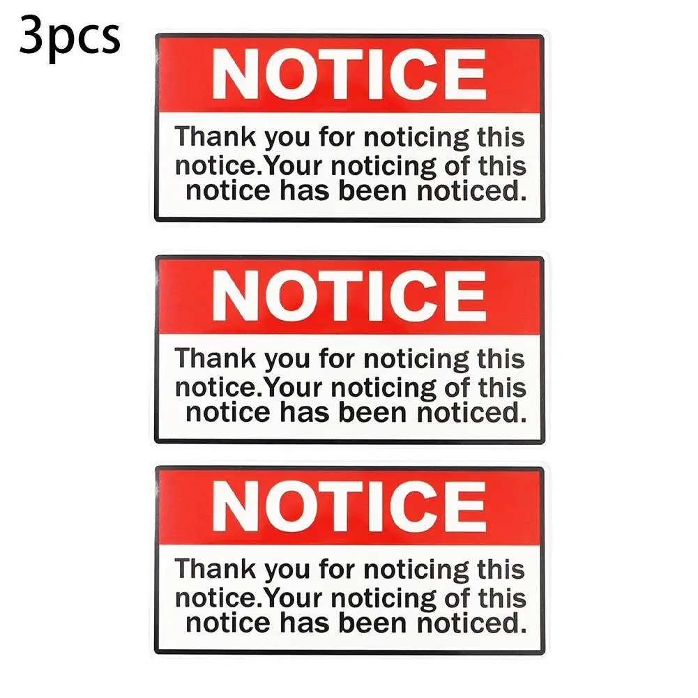 Humorous NOTICE Thank You For Noticing This Notice Sign Stickers Pack of 3 Easy Installation Eye catching Design