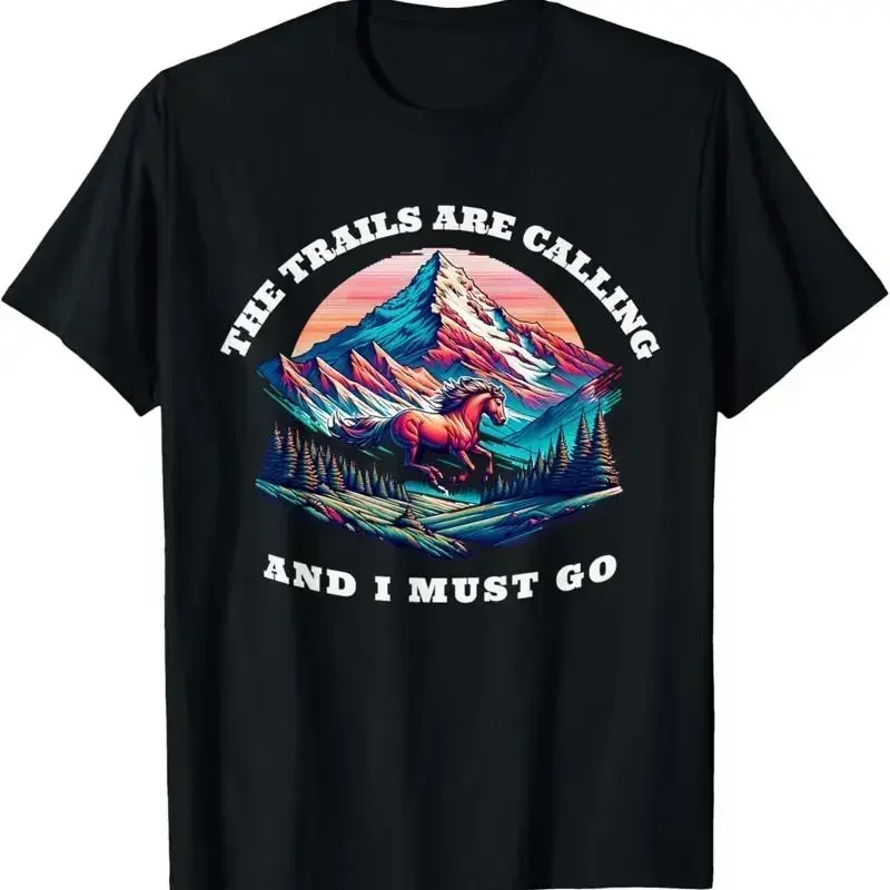 Trails Are Calling and I Must Go Wild Horse Nature Art T Shirt