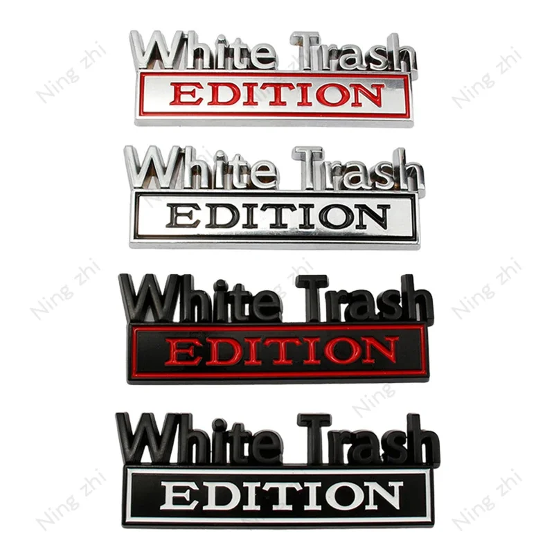 

Car 3D Metal Chrome Sticker Emblem White Trash EDITION Badge Car Tail Trunk Side Body Grill Styling Stickers Auto Accessories