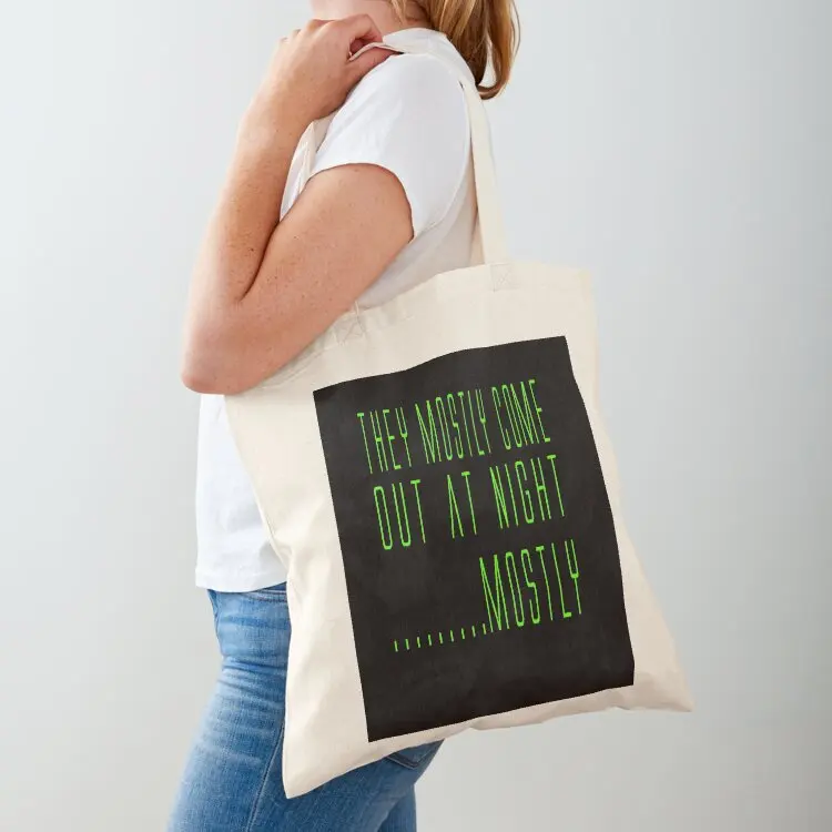 

Aliens Quote - They Mostly Come Out At Night....Mostly Tote Bag tote bag men's shopper bag women hand bags Gift