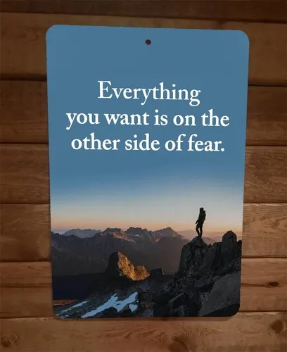 Everything You Want is on the Other Side of Fear Phrase  Metal Wall Sign