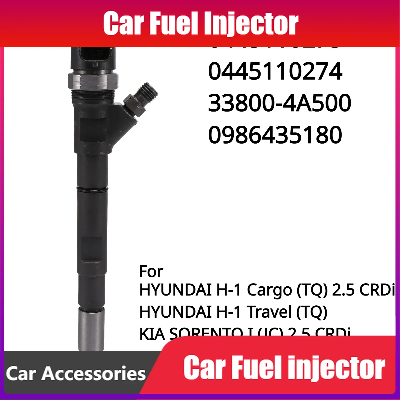 

High Quality 0445110274 0445110275 New Diesel Fuel Injector Assy 33800-4A500 For Hyundai Starex H1 I800 ILoad / KIA Sorento 2.5