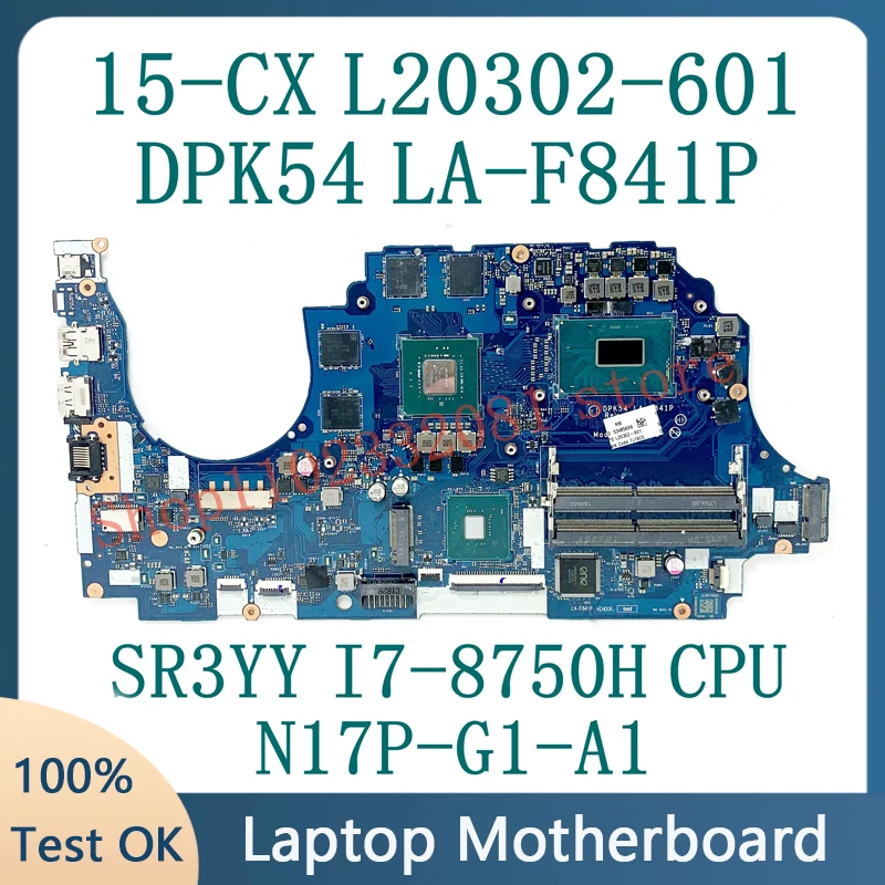 Mainboard L20302-001 L20302-501 L20302-601 LA-F841P For HP 15-CX Laptop Motherboard W/ SR3YY I7-8750H CPU N17P-G1-A1 100% Tested