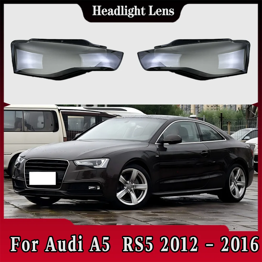 

For Audi A5 S5 RS5 2012 2013 2014 2015 2016 Front Headlamp Cover Headlight Lens Shell Plexiglass Replace Original Lampshade