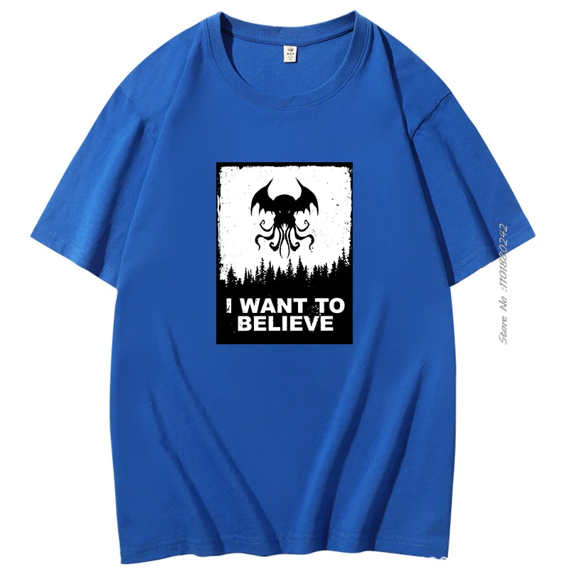 I Want To Believe In Cthulhu Eldritch Dreamer Harajuku Graphic T Shirts O-neck T-shirt Cotton T Shirt men's Short Sleeve t-shirt