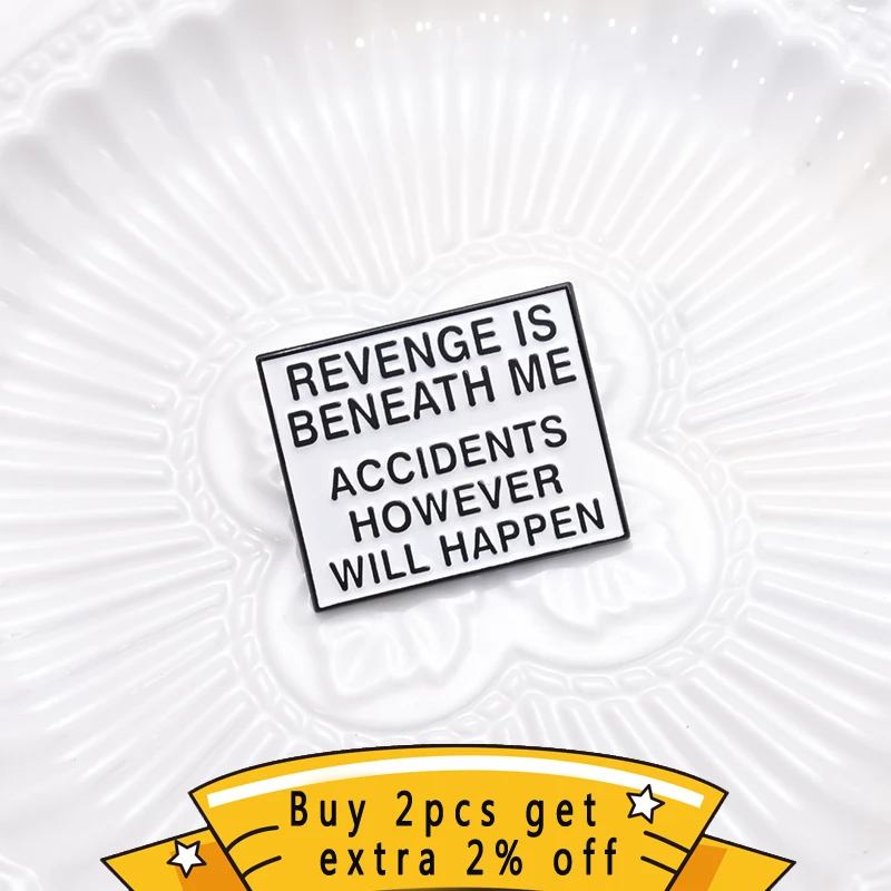 Revenge Is Beneath Μe Accidents However Will Happen Enamel Brooch Custom Classic Movie Quotes Lines Lapel Pins Badges Jewelry