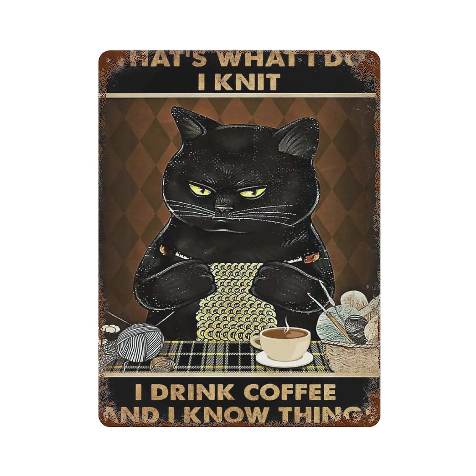 

Metal tin Sign，Retro Style， Novelty Poster，Iron Painting，Black Cat That's What I Do I Knit I Drink Coffee and I Know Things